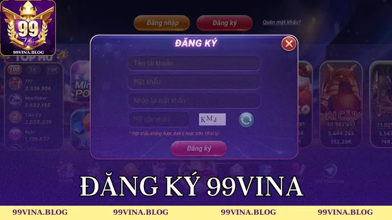 Tham gia đăng ký 99vina ngay để chơi nhiều game hay