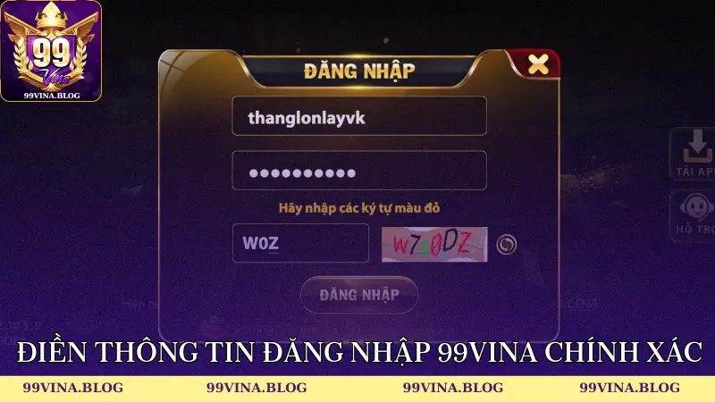 Điền thông tin đăng nhập 99vina chính xác